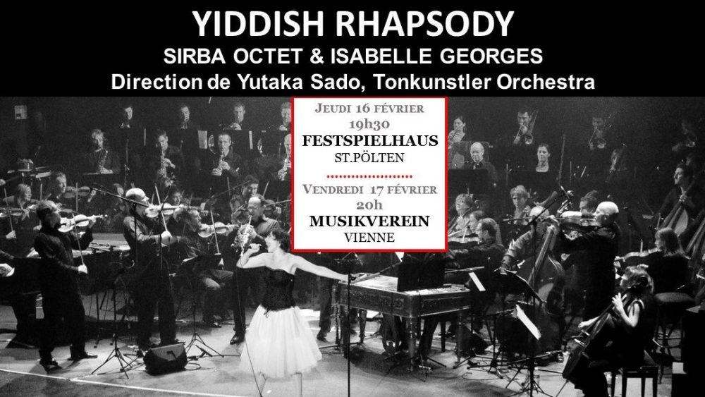 Isabelle Georges, Sirba Octet, Yutaka Sado, Tonkunstler Orchestra « Yiddish Rhapsody » Musikverein